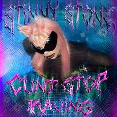 Cun✟ st✪p Raving ☆*ﾟ♪