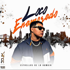 Loco Enamorado Estrellas De La Kumbia 2025 Limpia