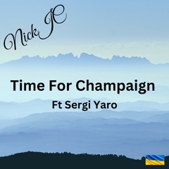 NickJC Time for Champagne Ft Sergi Yaro