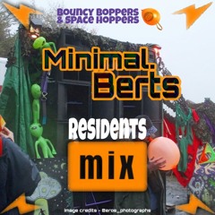 BOUNCY BOPPERS & SPACE HOPPERS - Minimal Berts Resident Mix