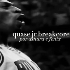quase jr breakcore - nafm