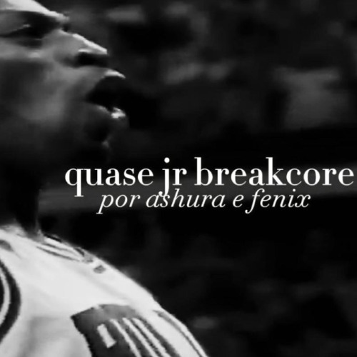 quase jr breakcore - nafm