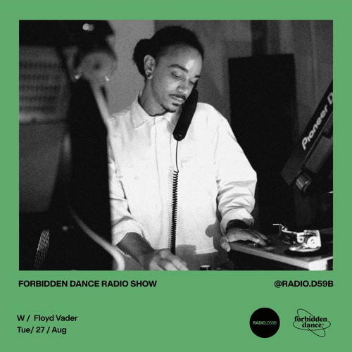 RADIO.D59B / FORBIDDEN DANCE w/ FLOYD VADER