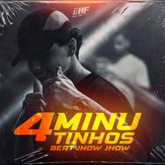4 MINUTINHOS NO BEAT JHOW JHOW O RETORNO (DJ HF DE NV) COROOO KKK