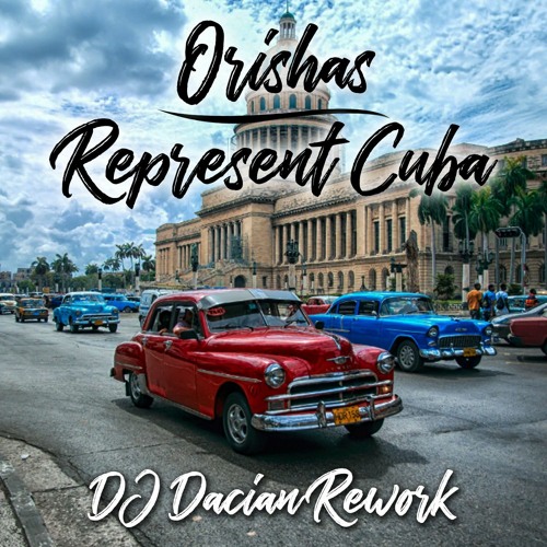 Orishas - Represent Cuba (DJ Dacian Rework)
