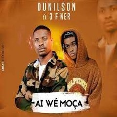 Dunilson - Aí Wé Moça (feat. 3 Finer) Caop News