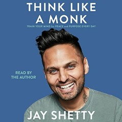 FREE Audiobook 🎧 : Think Like A Monk, By Jay Shetty