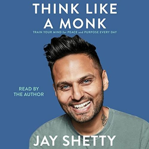FREE Audiobook 🎧 : Think Like A Monk, By Jay Shetty