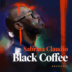 Black Coffee & Sabrina Claudio - SBCNCSLY
