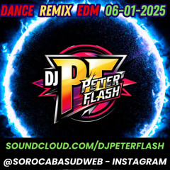 DANCE REMIX EDM 009 DJ PETER FLASH 06-01-2025