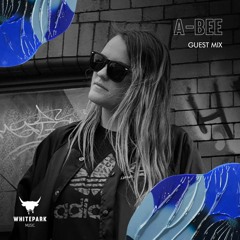 A-Bee - Whitepark Guest Mix 007