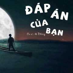 ĐÁP ÁN CỦA BẠN - A NHŨNG - DJ BRIK REMIX