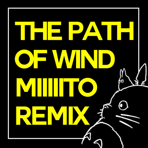 The Path Of Wind  風の通り道(Miiiiito REMIX) - FREE DOWNLOAD