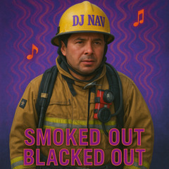 Smoked Out Blacked Out