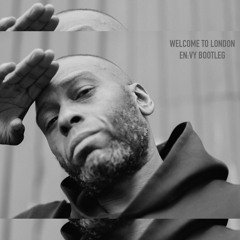 Welcome To London (En:vy Bootleg) [FREE DOWNLOAD]