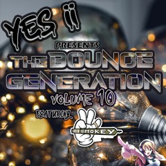 Yes ii The Bounce Generation vol 10 Ft Dj Smokey