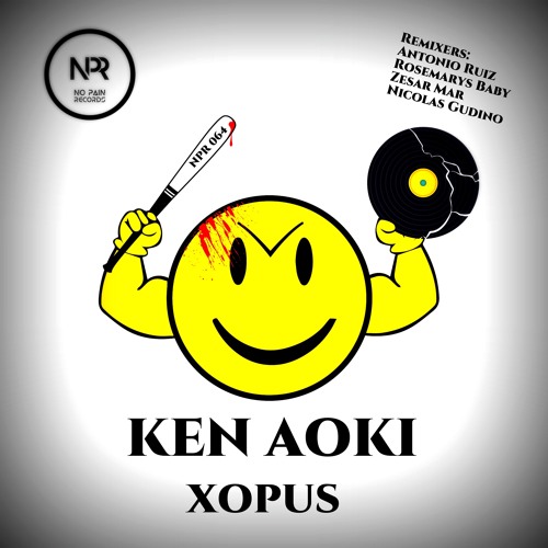 Ken Aoki - Xopus + REMIXES by Antonio Ruiz, Rosemarys Baby, Zesar Mar and Nicolas Gudino