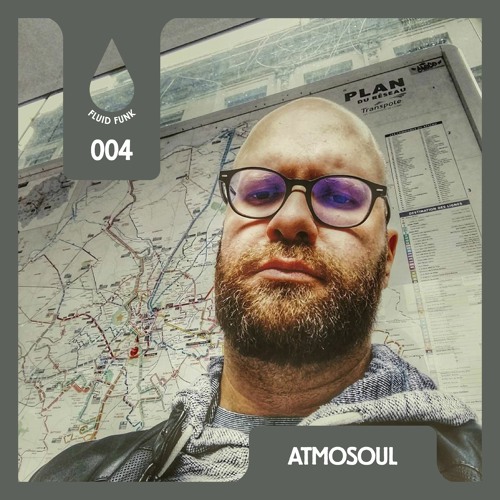 Fluid Funk Podcast Series 004 // Atmosoul