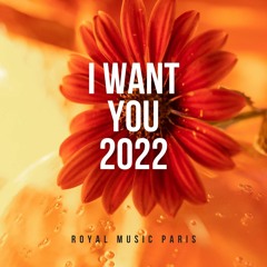 Royal Music Paris - I Want You - EXTENDED