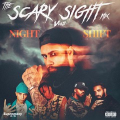 The Scary Sight Mix Volume 5: Night Shift | @Supremacy416