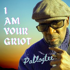 I Am Your Griot