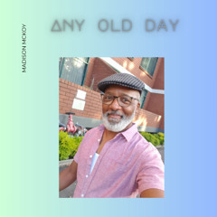 Any Old Day