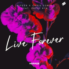 HIFEER & Chris Sonic - Live Forever (feat. Pryvt Ryn)