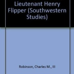 PDF read online The Court Martial of Lieutenant Henry Flipper SOUTHWESTERN STUDIES unlimited