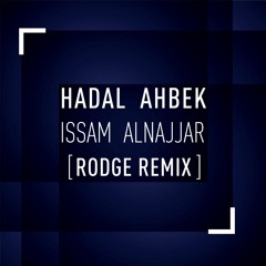 Issam Alnajjar - Hadal Ahbek (Rodge Remix)