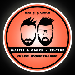 Mattei & Omich, Re-Tide - Disco Wonderland [Mattei & Omich Music]