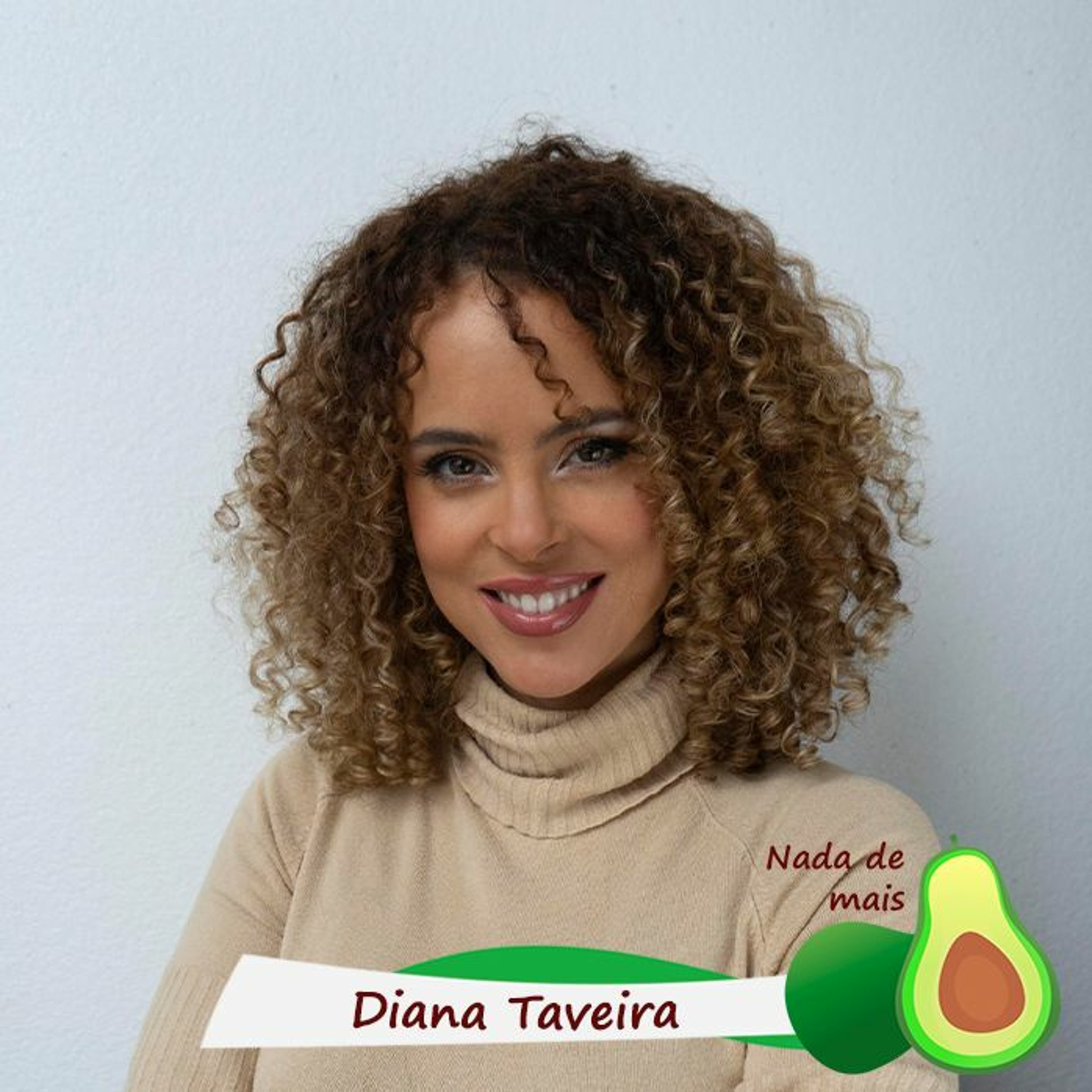 Nada de mais #3.77 - Diana Taveira
