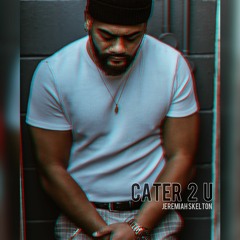 Cater 2 U