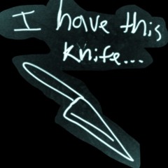 Knife Song (2012 OG Demo)