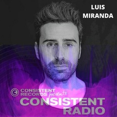 Consistent Radio feat. LUIS MIRANDA (Week 26 - 2021 1st hour)