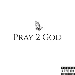 Pray 2 God