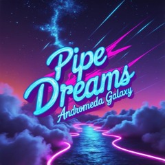 Pipe Dreams