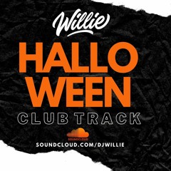 DJ WILLIE - HALLOWEEN CLUB TRACK (Clean Extended) IG @ _DJWILLIE_