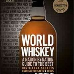 View KINDLE 📬 World Whiskey: A Nation-by-Nation Guide to the Best Distillery Secrets