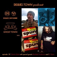 Disques Town podcast: Episode 22: Blackbelt Anderson & DJ Spun