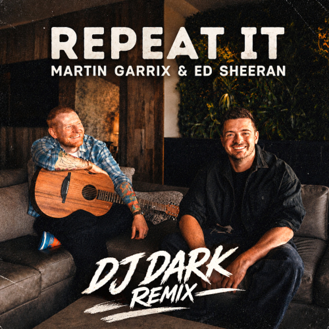 Stream Martin Garrix & Ed Sheeran - Repeat It (Dj Dark Remix) by