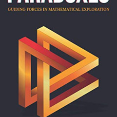 [GET] PDF 🖋️ Paradoxes: Guiding Forces in Mathematical Exploration by  Hamza E. Alsa