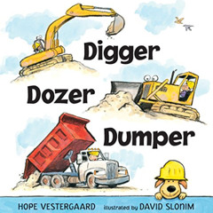 VIEW EBOOK ✉️ Digger, Dozer, Dumper by  Hope Vestergaard &  David Slonim KINDLE PDF E