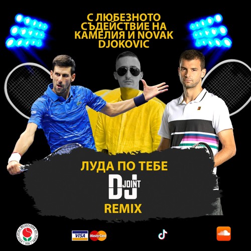 NOVAK DJOKOVIC & KAMELIA - LUDA PO TEBE (DJ JOIN REMIX)