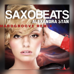 Alexandra Stan - Mr. Saxobeat (Hardgroove Remix) [FREE DL]