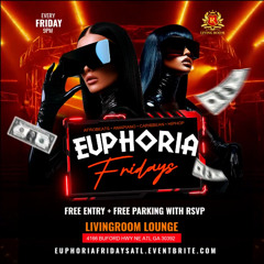 EUPHORIA FRIDAYS LIVE IN ATL | TRAP , AFROBEAT , AMAPIANO