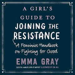 READ PDF 🖌️ A Girl's Guide to Joining the Resistance: A Feminist Handbook on Fightin