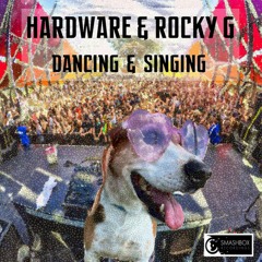 Hardware & Rocky G - Dancing & Singing