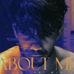 About Me - Bday Set Mix
