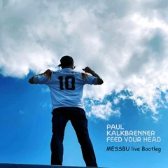 Paul Kalkbrenner - Feed Your Head (MESSBU Live Techno Bootleg)