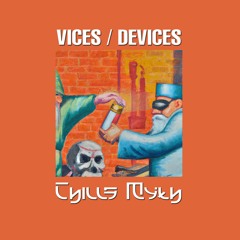 CHILLS MYTH - VICES / DEVICES - BEATTAPE - Ft. Dooku, Selrok, ExP & More